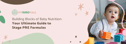 Building Blocks of Baby Nutrition: Your Ultimate Guide to Stage PRE Formulas